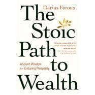 Book cover for The Stoic Path to Wealth Ancient Wisdom for Enduring Prosperity