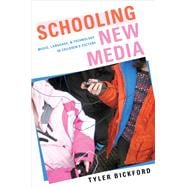 Book cover for Schooling New Media Music, Language, and Technology in Children's Culture