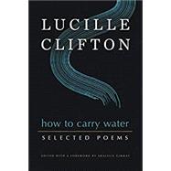 Book cover for How to Carry Water: Selected Poems of Lucille Clifton