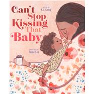 Book cover for Can't Stop Kissing That Baby