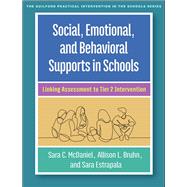 Book cover for Social, Emotional, and Behavioral Supports in Schools Linking Assessment to Tier 2 Intervention