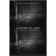 Book cover for A History of Light The Idea of Photography