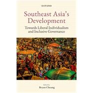 Book cover for Southeast Asia's Development Towards Liberal Individualism and Inclusive Governance