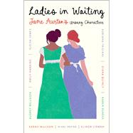 Book cover for Ladies in Waiting Jane Austen's Unsung Characters