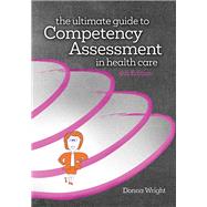 Book cover for The Ultimate Guide to Competency Assessment in Health Care