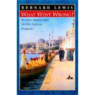 Book cover for What Went Wrong? Western Impact and Middle Eastern Response