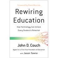 Book cover for Rewiring Education How Technology Can Unlock Every Student's Potential