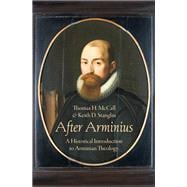 Book cover for After Arminius A Historical Introduction to Arminian Theology