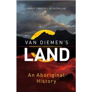 Book cover for Van Diemen's Land An Aboriginal History