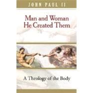 Book cover for Man and Woman He Created Them : A Theology of the Body