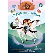Book cover for Stupendously Samson: Princess Auroras Horse (Disneys Horsetail Hollow, Book 4)