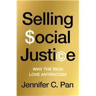 Book cover for Selling Social Justice Why the Ruling Class Loves Antiracism