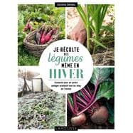 Book cover for Je récolte des légumes, même en hiver