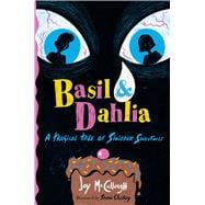 Book cover for Basil & Dahlia A Tragical Tale of Sinister Sweetness
