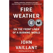 Book cover for Fire Weather On the Front Lines of a Burning World