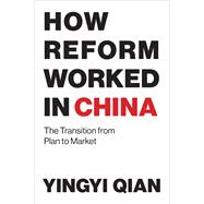 Book cover for How Reform Worked in China The Transition from Plan to Market