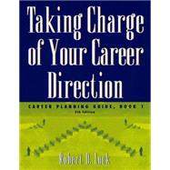 Book cover for Taking Charge of Your Career Direction Career Planning Guide, Book 1