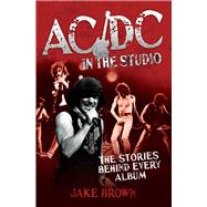 Book cover for AC/DC in the Studio The Stories Behind Every Album