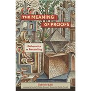 Book cover for The Meaning of Proofs Mathematics as Storytelling