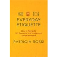 Book cover for Everyday Etiquette How to Navigate 101 Common and Uncommon Social Situations