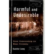 Book cover for Harmful and Undesirable Book Censorship in Nazi Germany