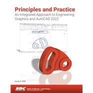 Book cover for Principles and Practice An Integrated Approach to Engineering Graphics and AutoCAD 2022