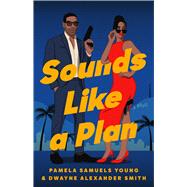 Book cover for Sounds Like a Plan A Novel