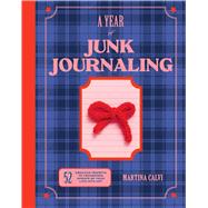 Book cover for A Year of Junk Journaling 52 creative prompts to transform scraps of your life into art