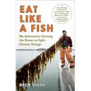 Book cover for Eat Like a Fish My Adventures Farming the Ocean to Fight Climate Change