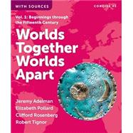 Book cover for Worlds Together, Worlds Apart- Beginnings through the Fifteenth Century (Concise -Volume 1)