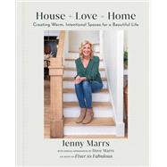 Book cover for House + Love = Home Creating Warm, Intentional Spaces for a Beautiful Life