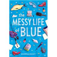 Book cover for The Messy Life of Blue