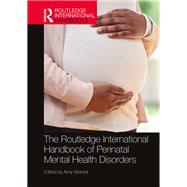 Book cover for The Routledge International Handbook of Perinatal Mental Health Disorders