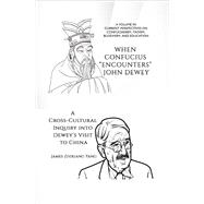 Book cover for When Confucius Encounters John Dewey