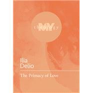 Book cover for The Primacy of Love