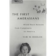 Book cover for The First Amerasians Mixed Race Koreans from Camptowns to America