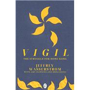 Book cover for Vigil: The Struggle for Hong Kong