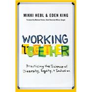 Book cover for Working Together Practicing the Science of Diversity, Equity, and Inclusion