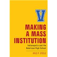 Book cover for Making a Mass Institution