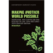 Book cover for Making Another World Possible Anarchism, Anti-capitalism and Ecology in Late 19th and Early 20th Century Britain