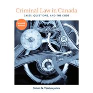 Book cover for Criminal Law in Canada: Cases, Questions, and the Code