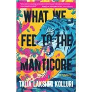 Book cover for What We Fed to the Manticore
