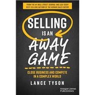 Book cover for Selling is an Away Game: Close Business and Compete in a Complex World