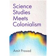 Book cover for Science Studies Meets Colonialism