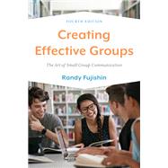 Book cover for Creating Effective Groups The Art of Small Group Communication