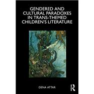 Book cover for Gendered and Cultural Paradoxes in Trans-themed Children’s Literature