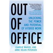 Book cover for Out of Office Unlocking the Power and Potential of Hybrid Work