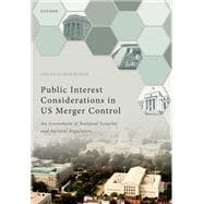 Book cover for Public Interest Considerations in US Merger Control An Assessment of National Security and Sectoral Regulators