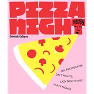Book cover for Pizza Night 60+ Recipes for Date Nights, Lazy Nights, and Party Nights
