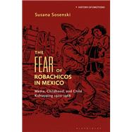 Book cover for The Fear of Robachicos in Mexico